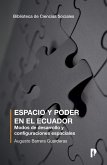 ESPACIO Y PODER EN EL ECUADOR Modos de desarrollo y configuraciones espaciales (eBook, ePUB)