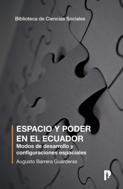 Cover ESPACIO Y PODER EN EL ECUADOR Modos de desarrollo y configuraciones espaciales (eBook, ePUB)