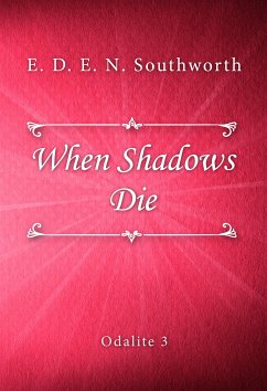 When Shadows Die (eBook, ePUB) - D. E. N. Southworth, E.