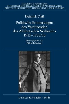 Politische Erinnerungen des Vorsitzenden des Alldeutschen Verbandes 1915-1933/36. - Class, Heinrich