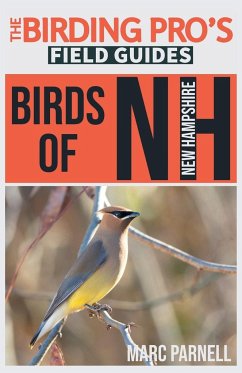 Birds of New Hampshire (The Birding Pro's Field Guides) - Parnell, Marc
