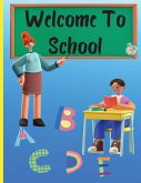 Welcome To School: TRACE LETTERS FOR KIDS 3-7 AGES: Practice for Kids with Pen Control, Line Tracing, Fun Book to Practice Writing, Trace