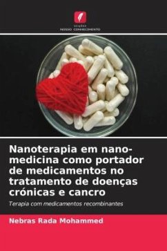 Nanoterapia em nano-medicina como portador de medicamentos no tratamento de doenças crónicas e cancro - Mohammed, Nebras Rada