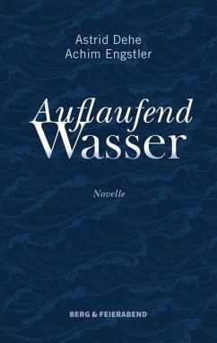 Auflaufend Wasser - Dehe, Astrid;Engstler, Achim