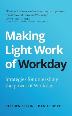Making Light Work of Workday - Slevin, Stephen; Dore, Daniel