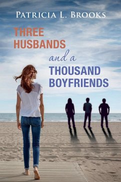 Three Husbands and a Thousand Boyfriends - Brooks, Patricia L.