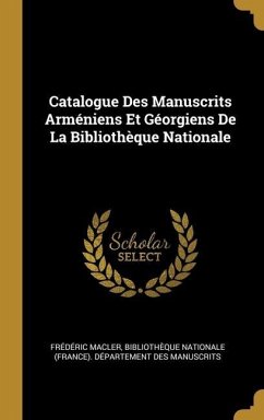 Catalogue Des Manuscrits Arméniens Et Géorgiens De La Bibliothèque Nationale