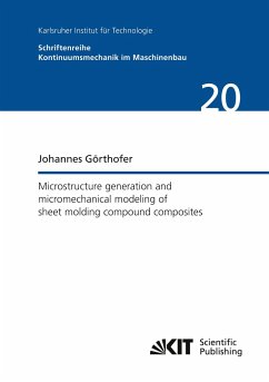 Microstructure generation and micromechanical modeling of sheet molding compound composites - Görthofer, Johannes