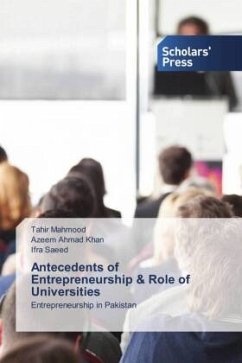 Antecedents of Entrepreneurship & Role of Universities - Mahmood, Tahir;Khan, Azeem Ahmad;Saeed, Ifra