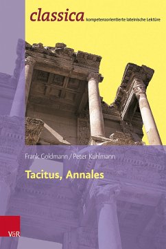 Tacitus, Annales: Prinzipat und Freiheit - Goldmann, Frank;Kuhlmann, Peter