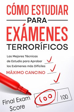 Cómo Estudiar para Exámenes Terroríficos (eBook, ePUB) - Cancino, Máximo