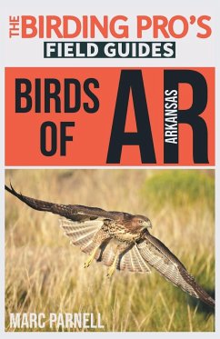 Birds of Arkansas (The Birding Pro's Field Guides) - Parnell, Marc