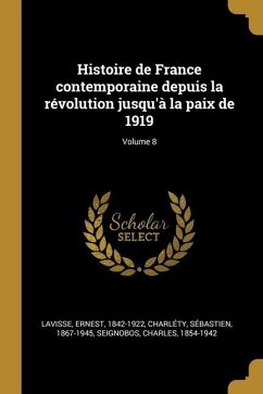 Histoire de France contemporaine depuis la révolution jusqu'à la paix de 1919; Volume 8