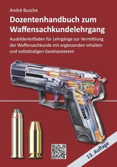Dozentenhandbuch zum Waffensachkundelehrgang - Busche, André