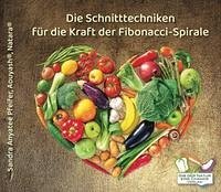 Die Schnitttechniken für die Kraft der Fibonacci-Spirale - Pfeifer, Sandra Anyatee; Aouyash, A; Loskant Heim, Natara Jörg