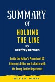 Summary of Holding the Line By Geoffrey Berman: Inside the Nation's Preeminent US Attorney's Office and Its Battle with the Trump Justice Department (eBook, ePUB)