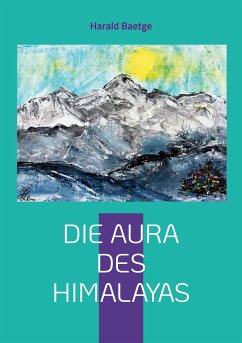 Die Aura des Himalayas (eBook, ePUB) - Baetge, Harald