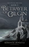 Betrayer of Gilgin (The Crystal War Saga, #2) (eBook, ePUB)