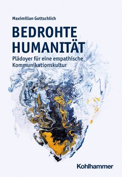 Bedrohte Humanität (eBook, ePUB) - Gottschlich, Maximilian