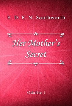 Her Mother’s Secret (eBook, ePUB) - D. E. N. Southworth, E.