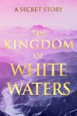 The Kingdom of White Waters (eBook, ePUB)