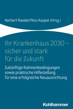 Ihr Krankenhaus 2030 - sicher und stark für die Zukunft (eBook, PDF)