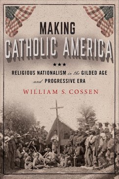 Making Catholic America (eBook, ePUB)