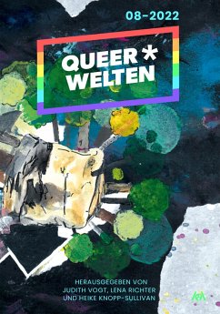 Queer*Welten 08-2022 (eBook, ePUB) - Lüders, Carolin; Mira, Aiki; Geiger, Linda-Julie; Klank, Claudia; Lemke, Sonja; Vogt, Christian; Ring, Lauren