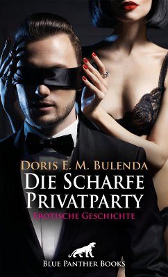 Die Scharfe Privatparty   Erotische Geschichte (eBook, PDF) - Bulenda, Doris E. M.