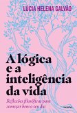 A lógica e a inteligência da vida (eBook, ePUB)