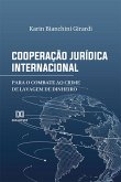 Cooperação Jurídica Internacional para o Combate ao Crime de Lavagem de Dinheiro (eBook, ePUB)