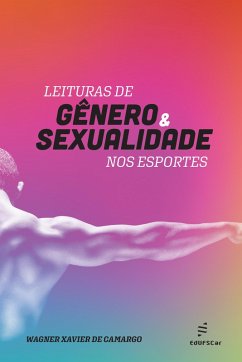 Leituras de gênero e sexualidade nos esportes (eBook, ePUB) - Camargo, Wagner Xavier de