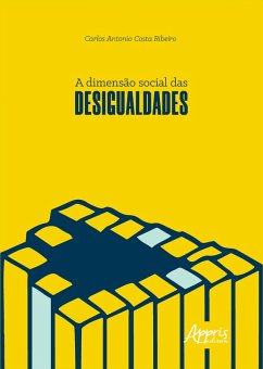 A Dimensão Social das Desigualdades (eBook, ePUB) - Ribeiro, Carlos Costa