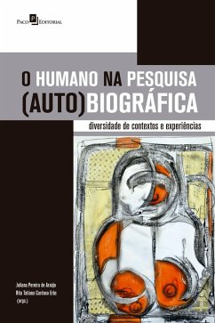 O humano na pesquisa (auto)biográfica (eBook, ePUB) - Araújo, Juliana Pereira de; Erbs, Rita Tatiana Cardoso