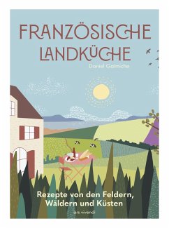 Französische Landküche (eBook) (eBook, ePUB) - Daniel Galmiche