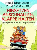 Hinsetzen, anschnallen, Klappe halten! Die unglaublichsten Mitfahrgeschichten (eBook, ePUB)