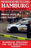 Kommissar Jörgensen und der Kollateralschaden: Mordermittlung Hamburg Kriminalroman (eBook, ePUB)