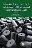 Materials Science and Fuel Technologies of Uranium and Plutonium Mixed Oxide (eBook, ePUB)