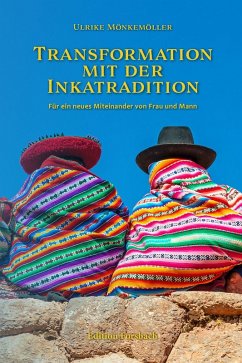 Transformation mit der Inkatradition (eBook, ePUB) - Mönkemöller, Ulrike