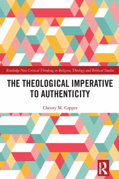 The Theological Imperative to Authenticity (eBook, PDF) - Capper, Christy