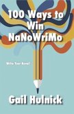 100 Ways to Win NaNoWriMo (eBook, ePUB)
