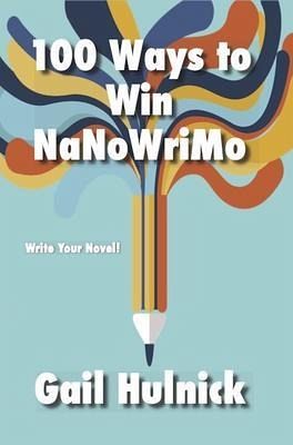 100 Ways to Win NaNoWriMo (eBook, ePUB) 100 Ways to Win NaNoWriMo (eBook, ePUB)
