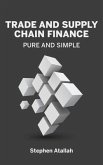 Trade and Supply Chain Finance Pure and Simple (eBook, ePUB)