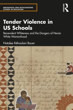 Tender Violence in US Schools (eBook, PDF) - Kehaulani Bauer, Natalee