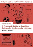 A Practical Guide to Teaching Science in the Secondary School (eBook, ePUB)