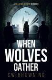 When Wolves Gather (Shadows of War, #6) (eBook, ePUB) When Wolves Gather (Shadows of War, #6) (eBook, ePUB)