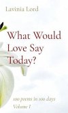 What Would Love Say Today? (eBook, ePUB)