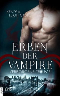 Erben der Vampire - Verborgene Träume (eBook, ePUB) - Castle, Kendra Leigh