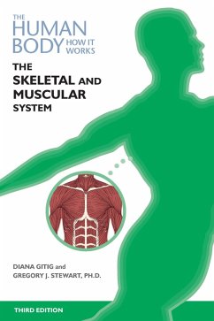 The Skeletal and Muscular Systems, Third Edition (eBook, ePUB) - Gitig, Diana; Stewart, Gregory