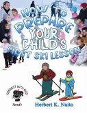 How To Prepare For Your Child's First Ski Lesson (eBook, ePUB)